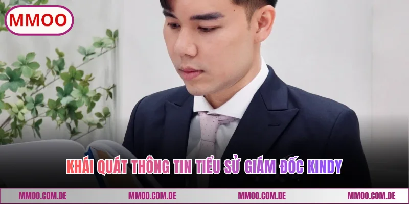 Khái quát thông tin tiểu sử giám đốc Kindy