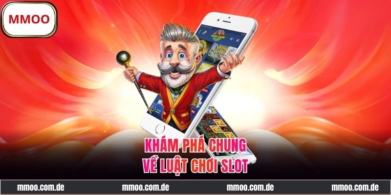 Tìm hiểu luật chơi nổ hũ cơ bản nhất 2025